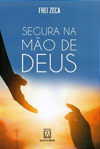 Livro Segura Na Mão De Deus