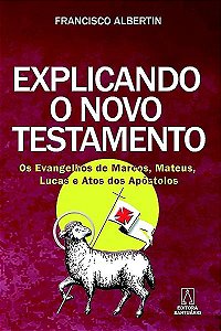 Livro Explicando O Novo Testamento, Os Evangelhos Marcos