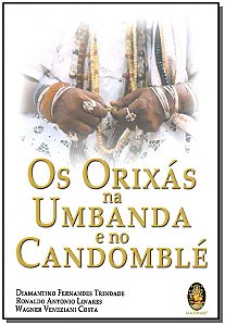 Livro Os orixás na Umbanda e no Candomblé