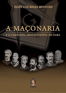 Livro A maçonaria e a campanha abolicionista no Pará