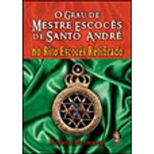 Livro Grau de mestre escocês de Santo André no rito escoc...