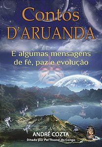 Livro Contos d'Aruanda: e algumas mensagens de fé, paz e ...
