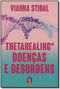 Livro Thetahealing: doenças e desordens