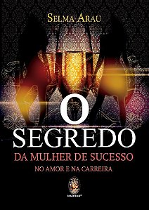 Livro O segredo da mulher de sucesso no amor e na carreir...
