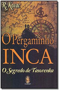 Livro O pergaminho inca: o segredo de Tasorenka
