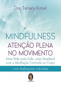 Livro Mindfulness: atenção plena no movimento – Uma vida ...