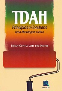 Livro Tdah: Princípios e Condutas - Uma Abordagem Lúdica