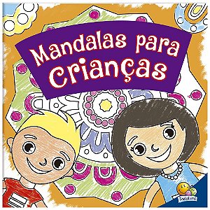 Livro Colorindo Mandalas: Mandalas para Crianças