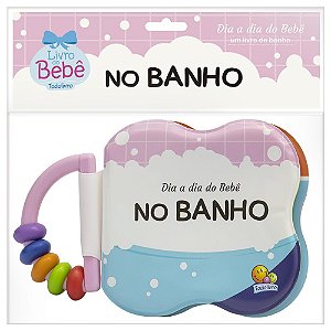 Livro Dia a dia do Bebê - Um Livro de Banho: No Banho
