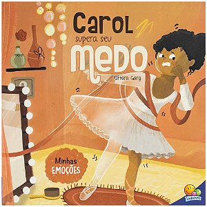 Livro Minhas Emoções: Carol supera seu MEDO
