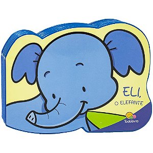 Livro Meus Amigos Animais: Eli o Elefante
