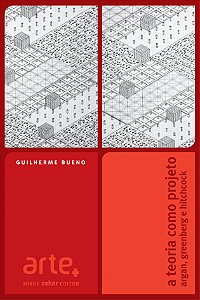 Livro A teoria como projeto: Argan, Greenberg e Hitchcock