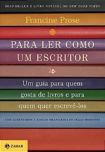Livro Para ler como um escritor: Um guia para quem gosta ...