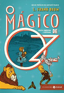 Livro O Mágico de Oz: edição comentada e ilustrada