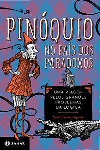 Livro Pinóquio no País dos Paradoxos: Uma viagem pelos gr...