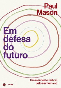 Livro Em defesa do futuro: Um manifesto radical pelo ser ...