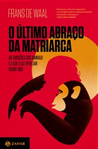 Livro O último abraço da matriarca: As emoções dos animai...