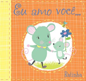 Livro Eu amo você, ratinha: ratinha