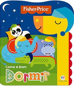 Livro Fisher-Price - Como é bom dormir: como é bom dormir