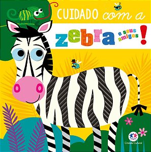 Livro Cuidado com a zebra e seus amigos!