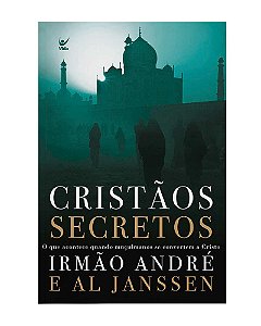 Livro Cristãos secretos: o que acountece quando muçulmano...