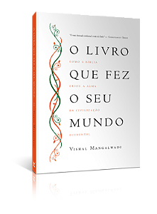 Livro O livro que fez seu mundo: como a bíblia criou a al...