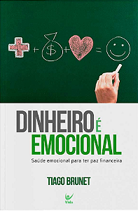 Livro Dinheiro é emocional: saúde emocional para ter paz ...
