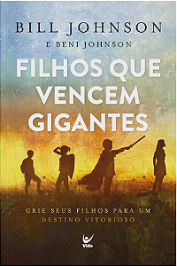 Livro Filhos que vencem gigantes: crie seus filhos para i...