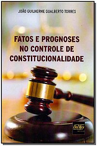 Livro Fatos E Prognoses No Controle De Constitucionalidad...