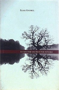 Livro A vida por um fio e por inteiro