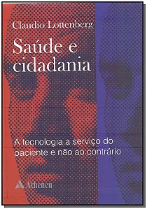 Livro Saúde e cidadania: a tecnologia a serviço do pacien...