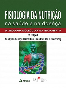 Livro Fisiologia da nutrição na saúde e na doença: da Bio...