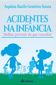 Livro Acidentes na infância: melhor prevenir do que remed...