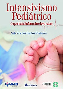 Livro Intensivismo pediátrico: o que todo enfermeiro deve...