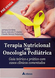 Livro Terapia nutricional em oncologia pediátrica: guia t...