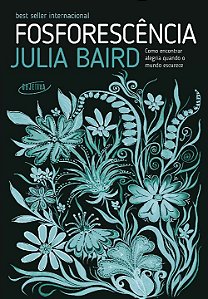 Livro Fosforescência: Como encontrar alegria quando o mun...