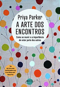 Livro A arte dos encontros: Como se reunir e a importânci...