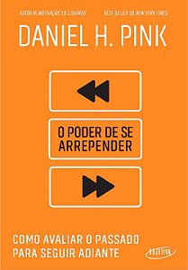 Livro O poder de se arrepender: Como avaliar o passado pa...