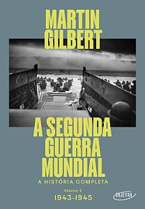 Livro A Segunda Guerra Mundial - Volume 2, 1943-1945 - A ...
