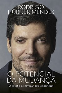 Livro O Potencial Da Mudança - O Desafio De Navegar Pelas...