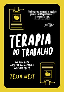 Livro Terapia Do Trabalho: Um Guia Para Colocar Sua Carreira No...
