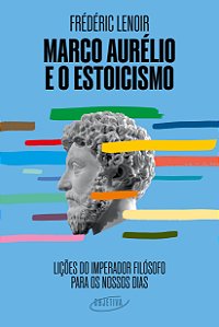 Livro Marco aurélio e o estoicismo: Lições do imperador filósof...