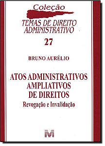 Livro Atos administrativos ampliativos de direitos - 1 ed...