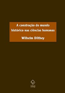 Livro A construção do mundo histórico nas ciências humana...
