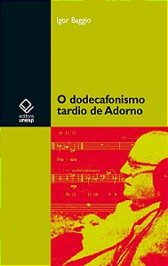 Livro O dodecafonismo tardio de adorno