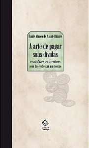 Livro A arte de pagar suas dívidas: E satisfazer seus cre...