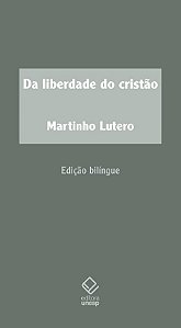 Livro Da liberdade do cristão - 2ª edição: Prefácios à Bí...