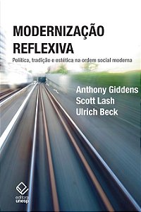 Livro Modernização reflexiva - 2ª edição: Política, tradi...
