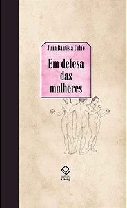Livro Em defesa das mulheres: Das calúnias dos homens: co...