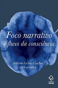 Livro Foco narrativo e fluxo da consciência: questões de ...